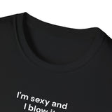 I'm Sexy and... I Blow It
